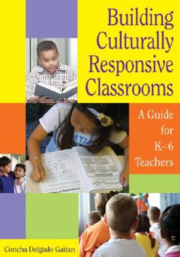 building culturally responsive classrooms,a guide for k-6 teachers