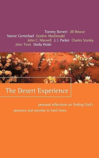 the desert experience,personal reflections on finding god´s presence and promise in hard times