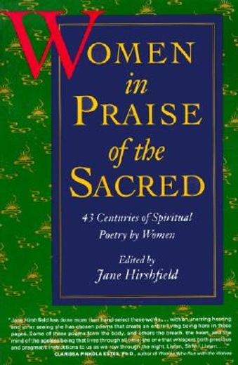 women in praise of the sacred,43 centuries of spiritual poetry by women (en Inglés)