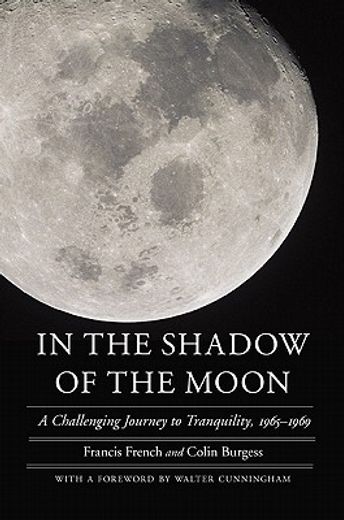 in the shadow of the moon,a challenging journey to tranquility, 1965-1969 (in English)