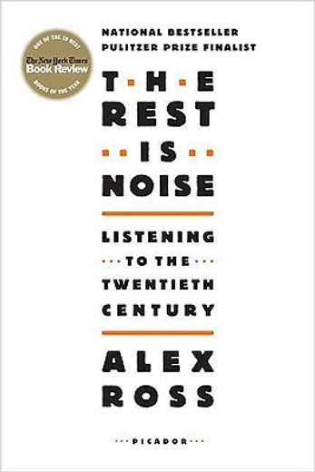 the rest is noise,listening to the twentieth century