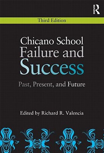 chicano school failure and success,past, present, and future