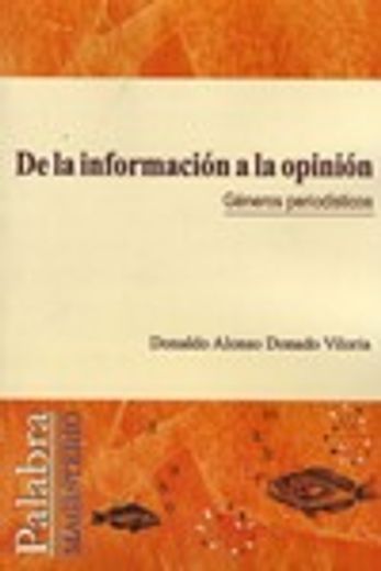 De la información a la opinión. Los géneros periodísticos (in Spanish)
