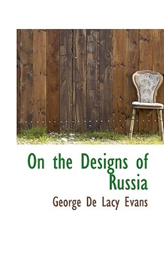 on the designs of russia (en Inglés)