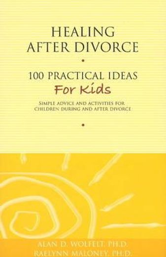 healing after divorce,100 practical ideas for kids