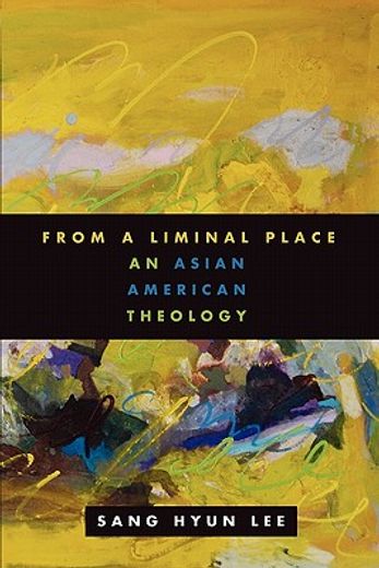from a liminal place,an asian american theology