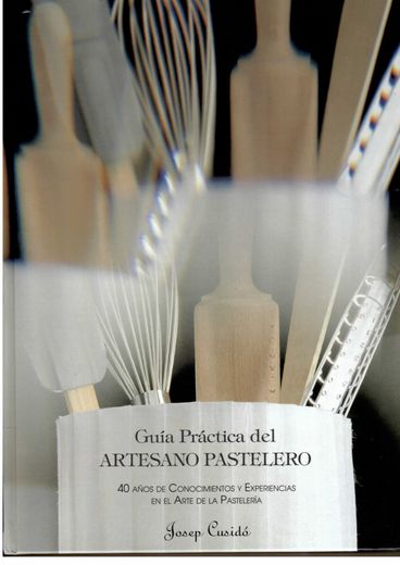 Guia practica del artesano pastelero (in Spanish)