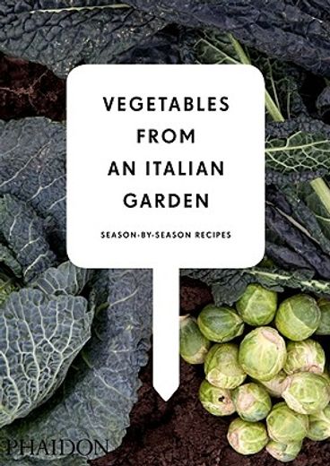 vegetables from an italian garden,season-by-season recipes (en Inglés)