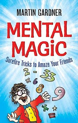 mental magic,surefire tricks to amaze your friends