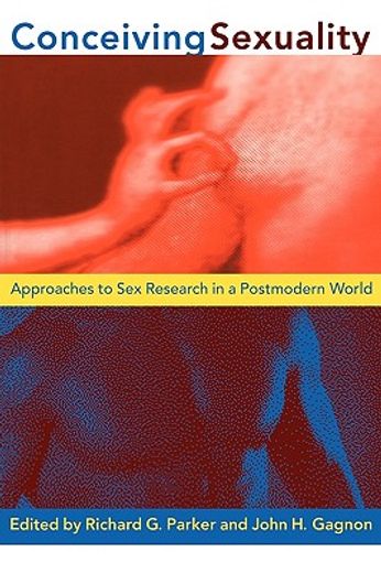 conceiving sexuality,approaches to sex research in a postmodern world