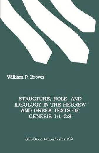 structure, role, and ideology in the hebrew and greek texts of genesis 1,1-2:3