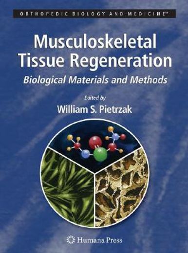 musculoskeletal tissue regeneration,biological materials and methods