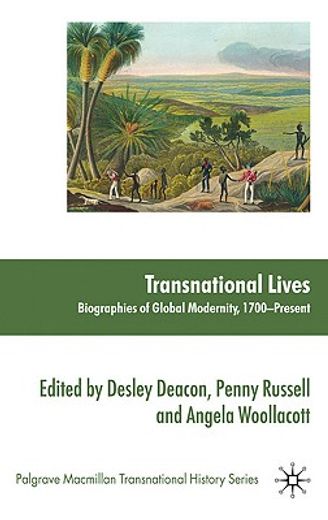 transnational lives,biographies of global modernity, 1700-present