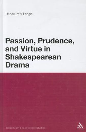 passion, prudence, and virtue in shakespearean drama