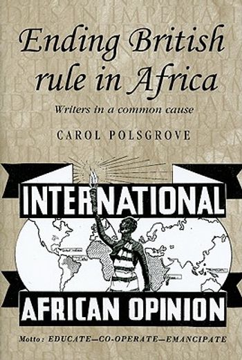 ending british rule in africa,writers in a common cause