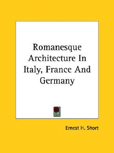 romanesque architecture in italy, france and germany
