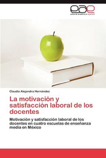 la motivaci n y satisfacci n laboral de los docentes