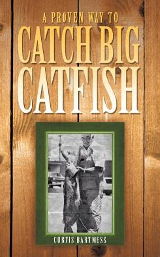 a proven way to catch big catfish