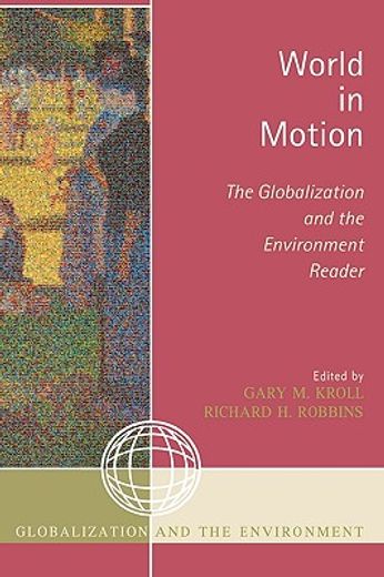 world in motion,the globalization and the environment reader