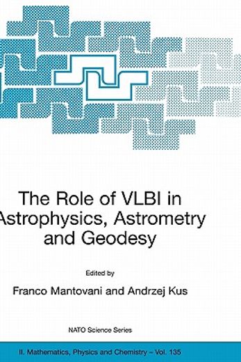the role of vlbi in astrophysics, astrometry and geodesy (en Inglés)