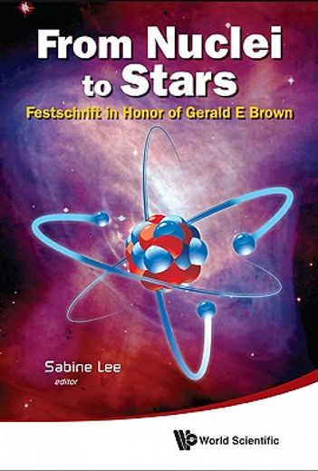 from nuclei to stars,festschrift in honor of gerald e. brown