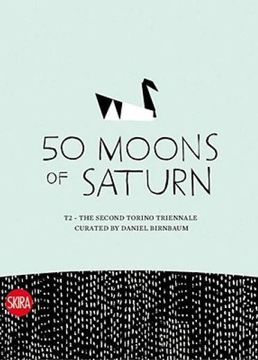 50 moons of saturn,the second torino triennale
