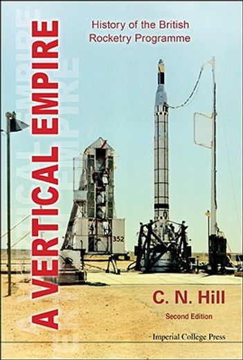 a vertical empire,history of the british rocketry programme (2nd edition)