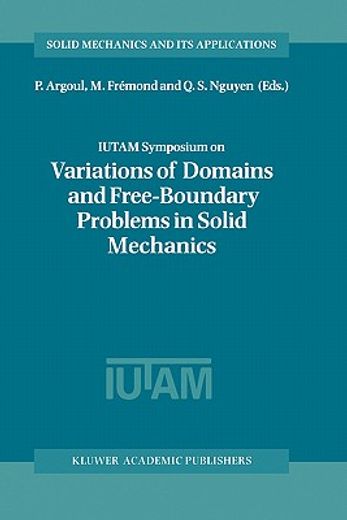 iutam symposium on variations of domains and free-boundary problems in solid mechanics (en Inglés)