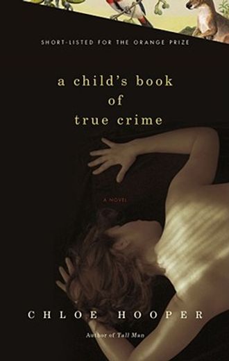 a child´s book of true crime,a novel (en Inglés)