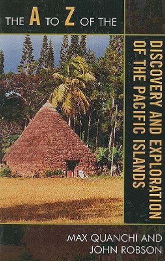 the a to z of the discovery and exploration of the pacific islands