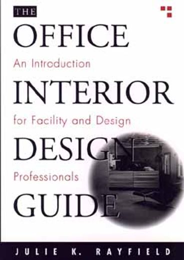 the office interior design guide,an introduction for facility and design professionals