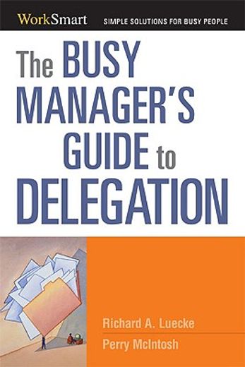 the busy manager´s guide to delegation (in English)