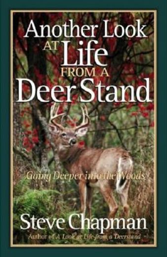 another look at life from a deer stand,going deeper into the woods (en Inglés)