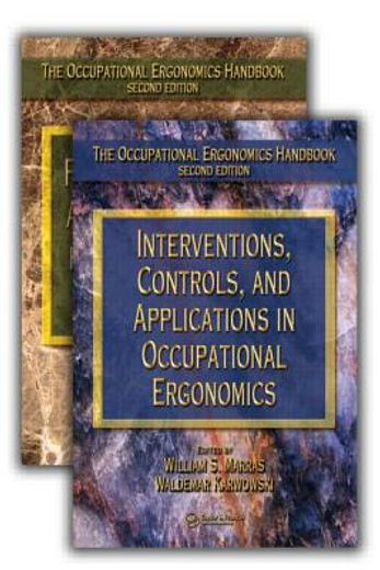 occupational ergonomics handbook,fundamentals and assessment tools for occupational ergonomics / interventions, controls, and applica