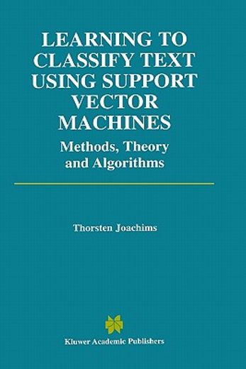 learning to classify text using support vector machines,methods, theory, and algorithms