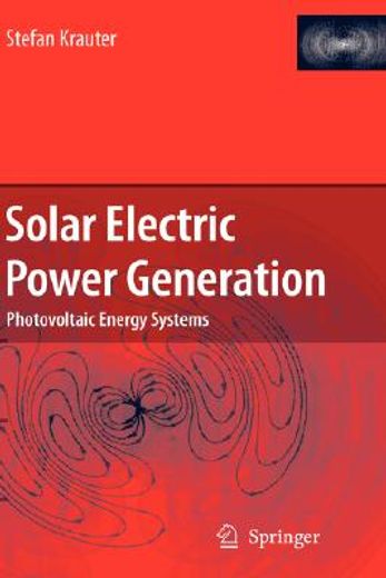 solar electric power generation - photovoltaic energy systems,modeling of optical and thermal performance, electrical yield, energy balance, effect on reduction o