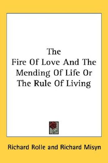 the fire of love and the mending of life or the rule of living