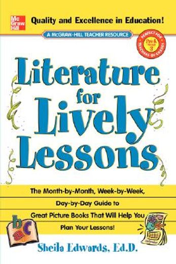 literature for lively lessons,the month-by-month, week-by-week, day-by-day guide to great picture books that will help you plan yo