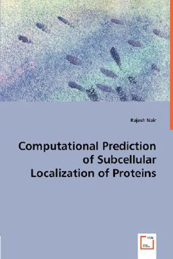 computational prediction of subcellular localization of proteins