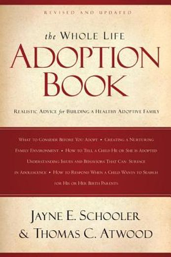 the whole life adoption book,realistic advice for building a healthy adoptive family (en Inglés)