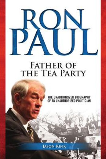 ron paul,father of the tea party (en Inglés)