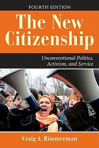 the new citizenship,unconventional politics, activism, and service