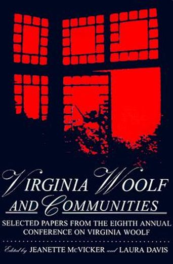 virginia woolf & communities,selected papers from the eighth annual conference on virginia woolf, saint louis university, saint l (in English)