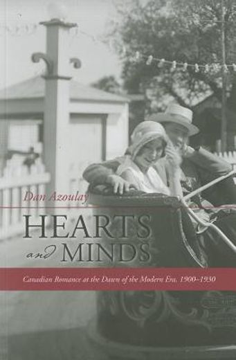 hearts and minds,canadian romance at the dawn of the modern era, 1900-1930