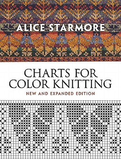 Alice Starmore's Charts for Color Knitting: New and Expanded Edition (Dover Knitting, Crochet, Tatting, Lace) (en Inglés)