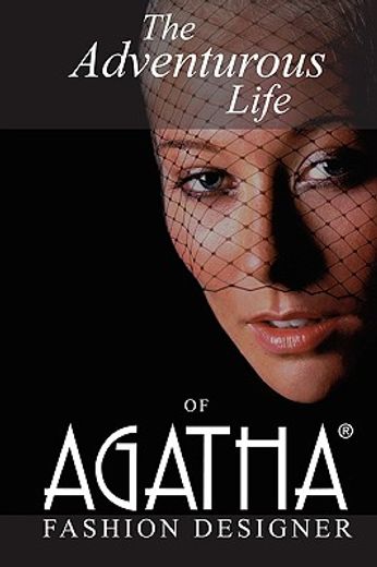 the adventurous life of agatha: fashion designer