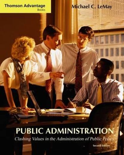 public administration with infotrac,clashing values in the administration of public policy