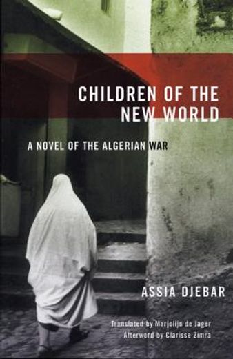 children of the new world,a novel of the algerian war