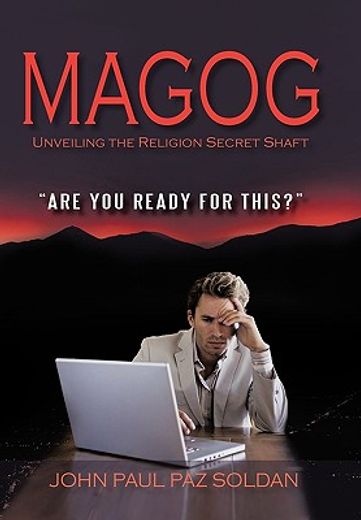 magog,unveiling the religion secret shaft