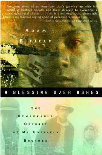 a blessing over ashes,the remarkable odyssey of my unlikely brother